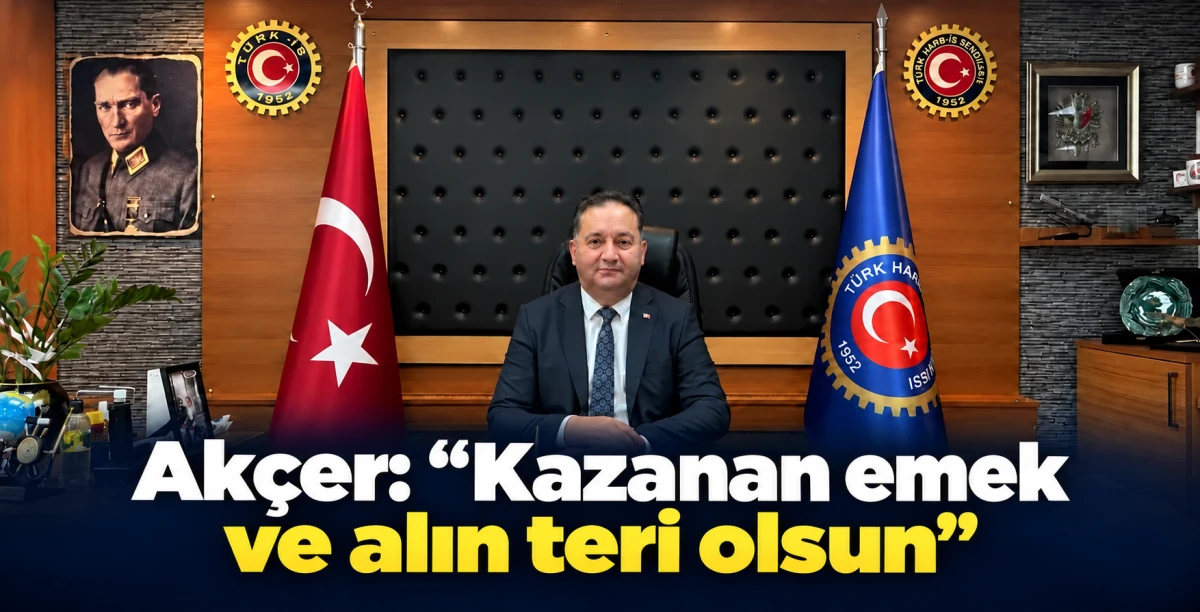 Ak&ccedil;er: &ldquo;Kazanan emek ve alın teri olsun&rdquo;