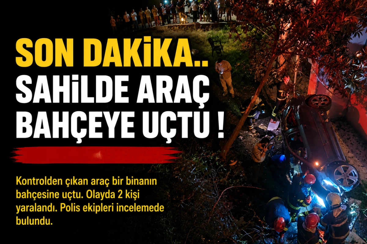 Değirmendere sahilde ara&ccedil; binanın bah&ccedil;esine u&ccedil;tu !