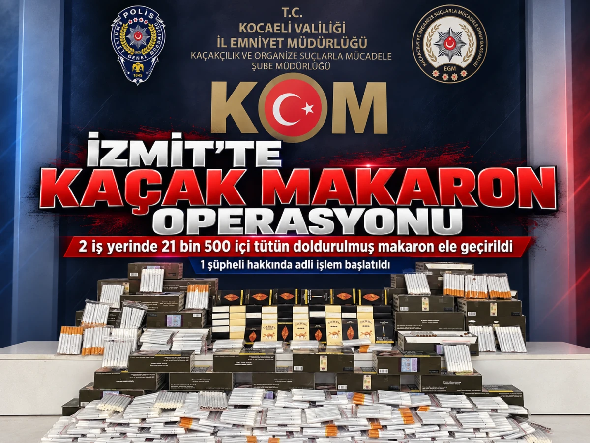 İzmit&rsquo;te ka&ccedil;ak makaron operasyonu: 21 bin 500 adet ele ge&ccedil;irildi