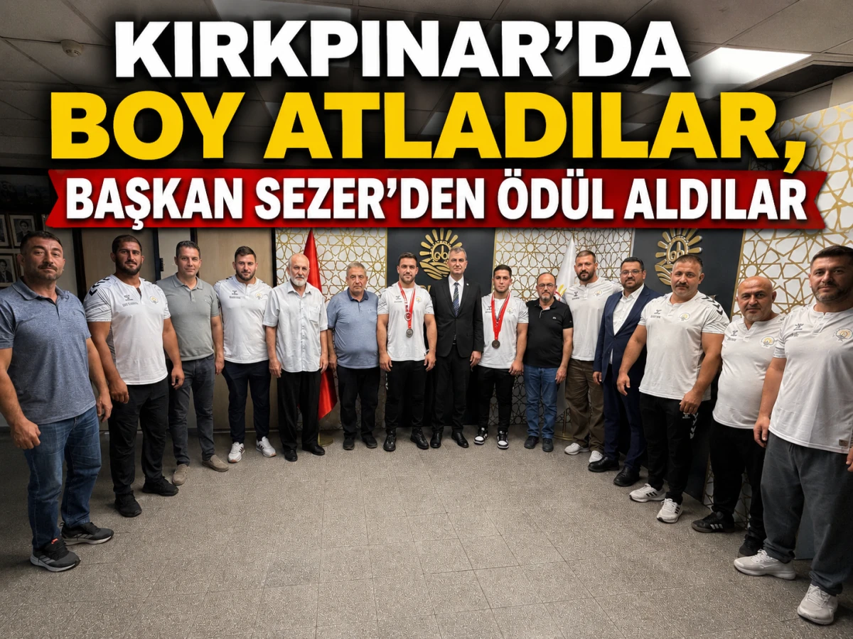 Kırkpınar'da Boy Atladılar, Başkan Sezer'den &Ouml;d&uuml;l Aldılar