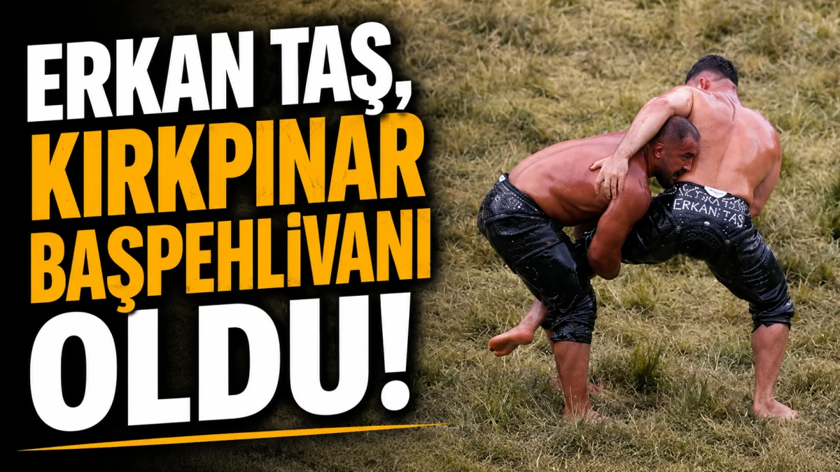Kırkpınar'ın Başpehlivanı belli oldu!