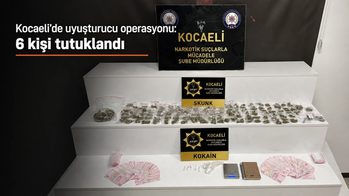 Kocaeli&rsquo;de uyuşturucu operasyonu: 6 kişi cezaevine g&ouml;nderildi