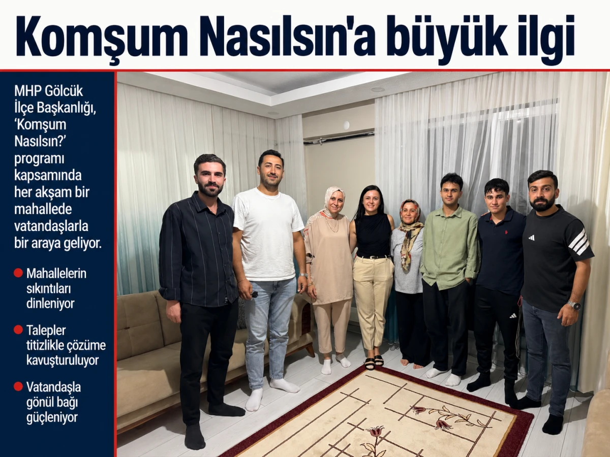 MHP G&ouml;lc&uuml;k sahada: &ldquo;Komşum Nasılsın?&rdquo; ziyaretlerine b&uuml;y&uuml;k ilgi