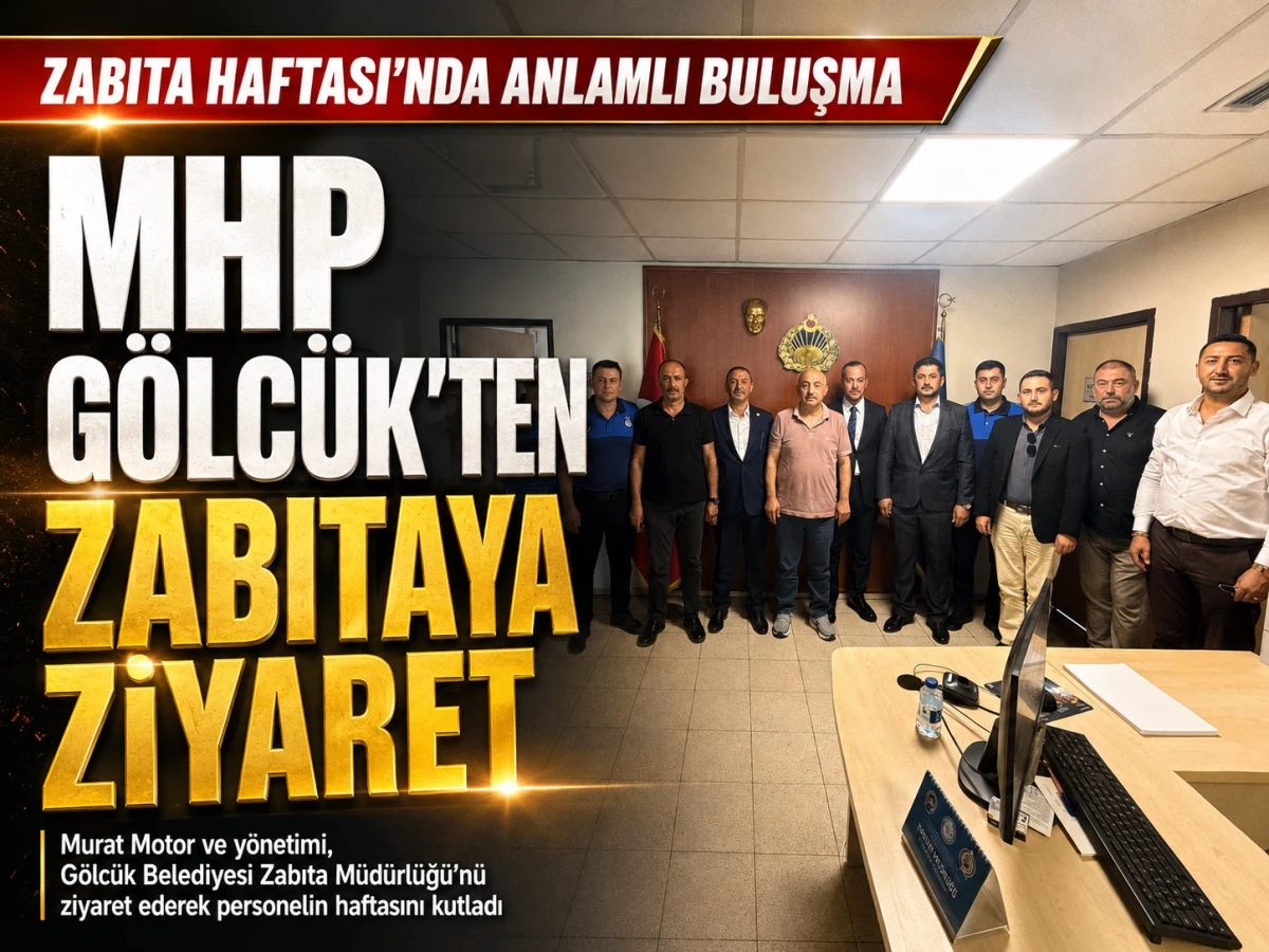 MHP G&ouml;lc&uuml;k&rsquo;ten Zabıta Haftası ziyareti