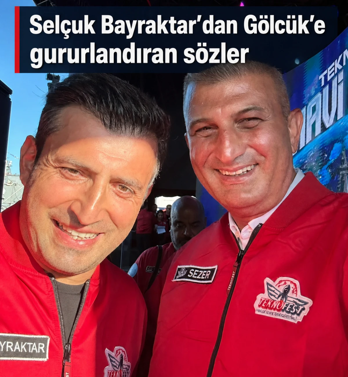 Sel&ccedil;uk Bayraktar&rsquo;dan G&ouml;lc&uuml;k&rsquo;e gururlandıran s&ouml;zler
