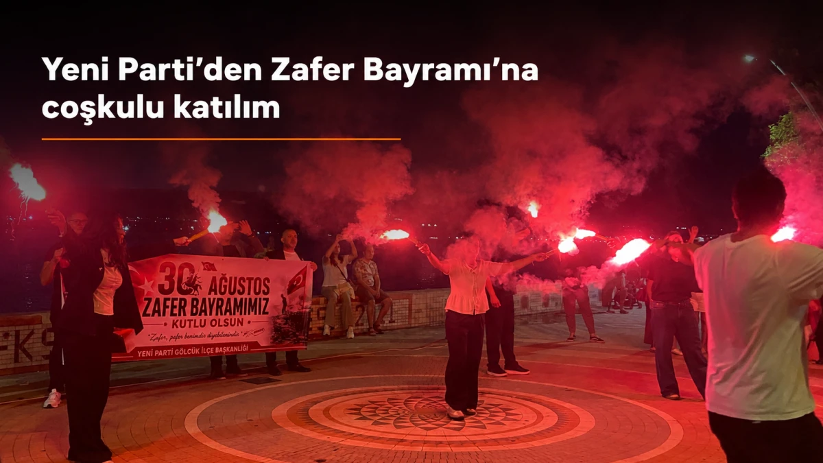 Yeni Parti&rsquo;den 30 Ağustos&rsquo;a yoğun katılım